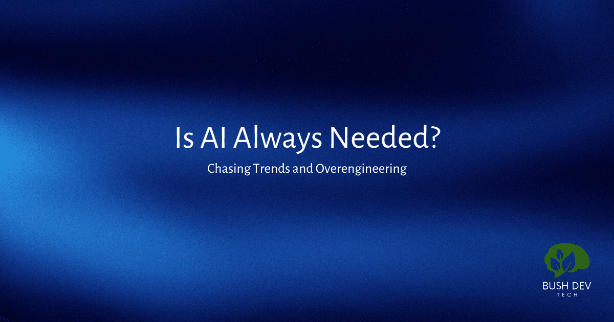 Is AI Always Needed? On Chasing Trends and Overengineering