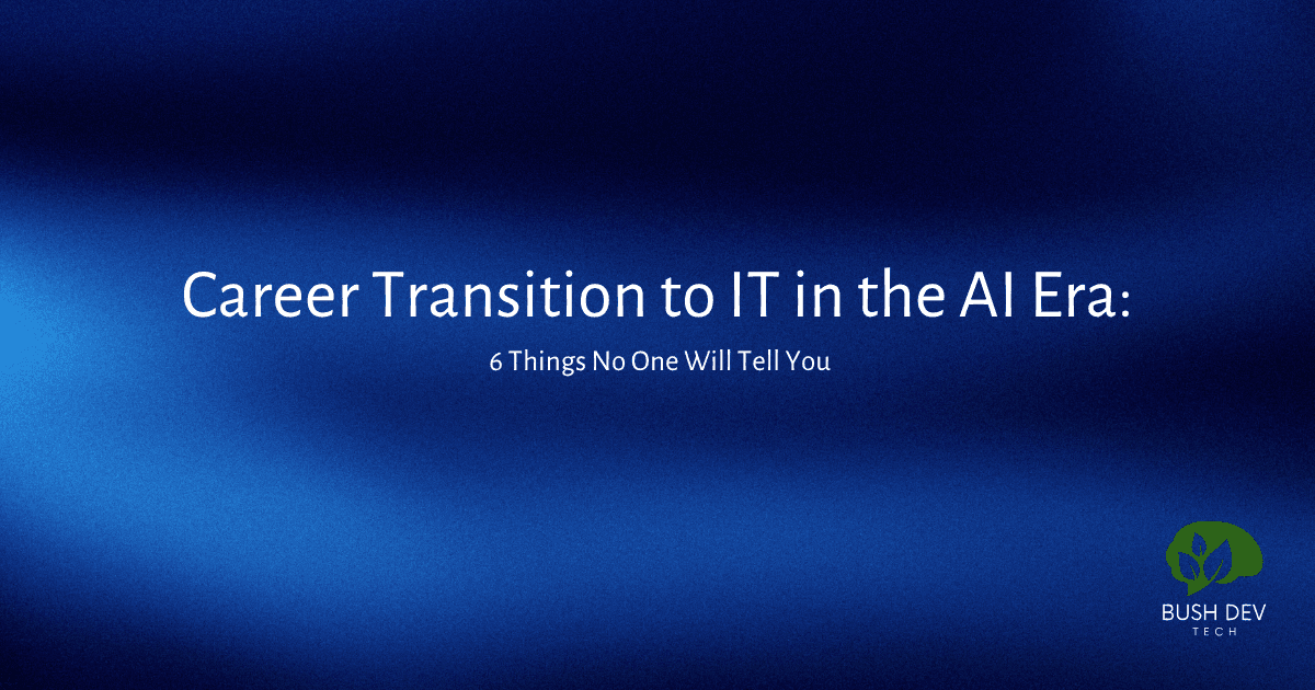 Career Transition to IT in the AI Era: 6 Things No One Will Tell You